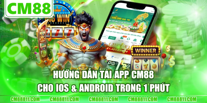 Hướng Dẫn Tải App CM88 Cho iOS & Android Trong 1 Phút