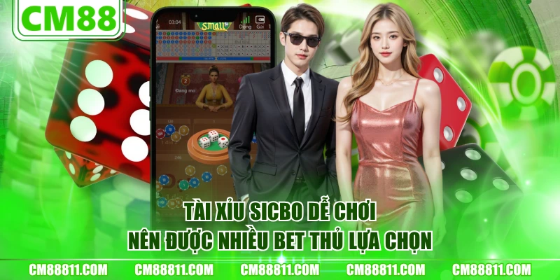 Tài Xỉu sicbo dễ chơi nên được nhiều bet thủ lựa chọn